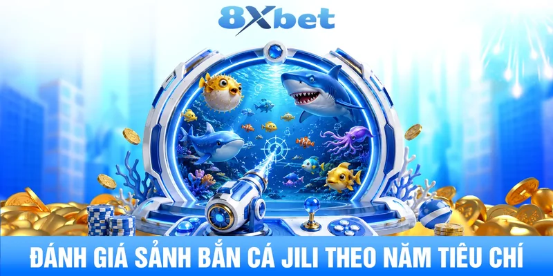 Đánh giá sảnh JILI theo năm tiêu chí