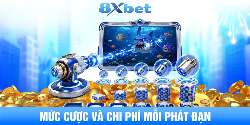 Mức cược và chi phí mỗi phát đạn