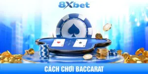 cách chơi baccarat: luật, cửa cược và cách tính điểm