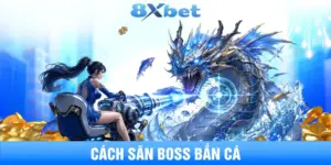 cách săn boss bắn cá: chọn thời điểm và vũ khí đúng