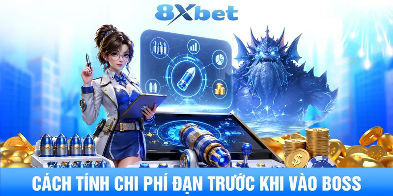 Cách tính chi phí đạn trước khi vào boss