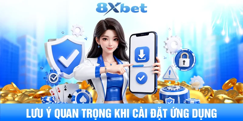 Lưu ý quan trọng khi cài đặt ứng dụng