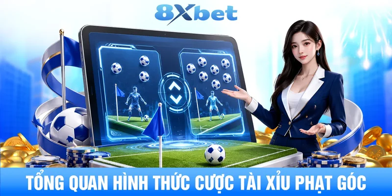 Tổng quan hình thức cược tài xỉu phạt góc