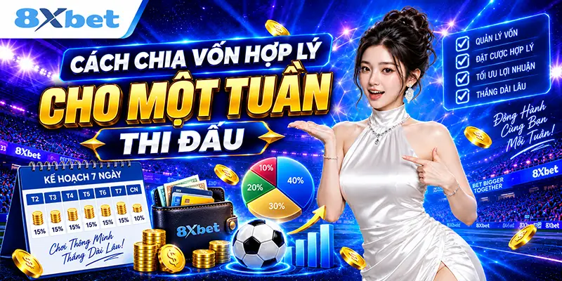 Cách chia vốn hợp lý cho một tuần thi đấu