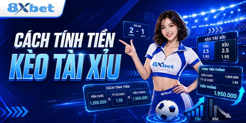 cách tính tiền kèo tài xỉu chuẩn qua các ví dụ cụ thể