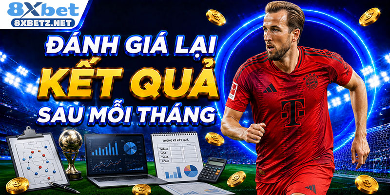 Kiểm tra và phân tích kết quả định kỳ mỗi tháng