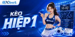 kèo hiệp 1 là gì cách đọc và kinh nghiệm đặt cược hay