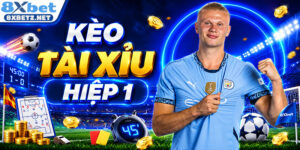 kèo tài xỉu hiệp 1 là gì cách đọc và kinh nghiệm hay