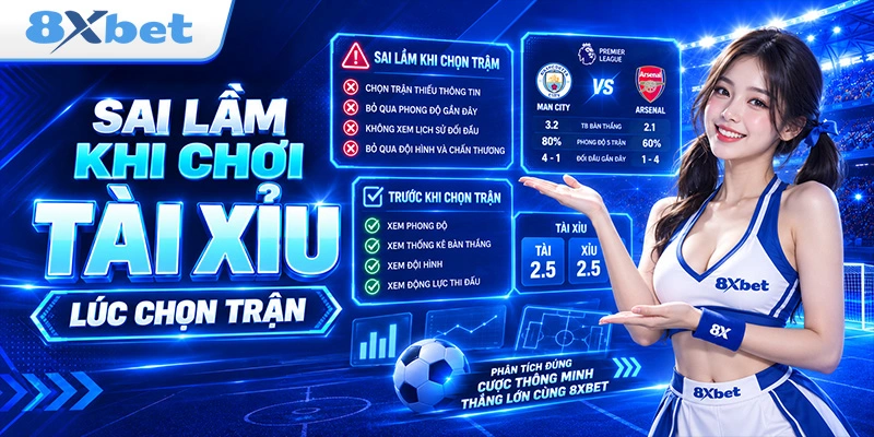 Những lỗi thường gặp ở khâu chọn trận đấu