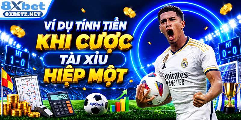 Ví dụ tính tiền khi cược tài xỉu hiệp một